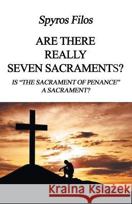 Are There Really Seven Sacraments?: Is 