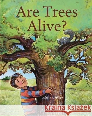 Are Trees Alive? Debbie S. Miller Stacey Schuett 9780802788016 Walker & Company - książka