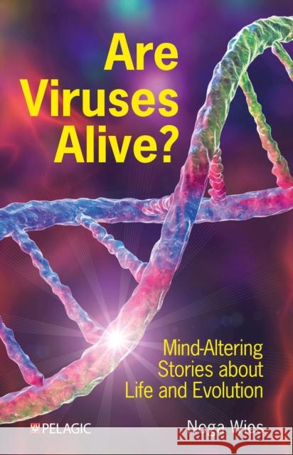 Are Viruses Alive? Noga Wies 9781784275761 Pelagic Publishing - książka