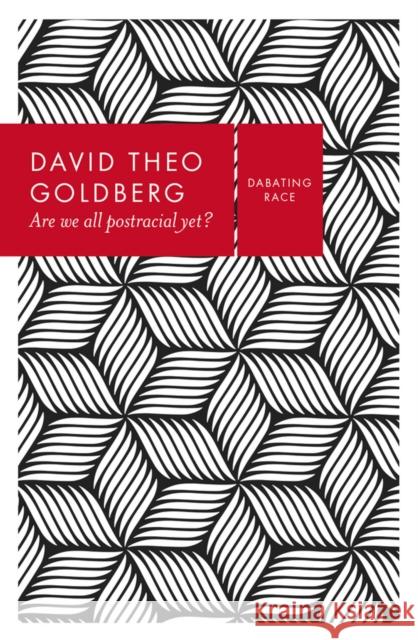 Are We All Postracial Yet? D. Goldberg 9780745689715 Polity Press - książka