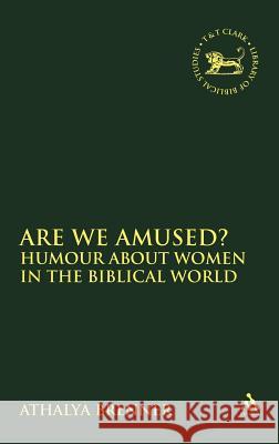 Are We Amused?: Humour about Women in the Biblical World Brenner-Idan, Athalya 9780826470836  - książka