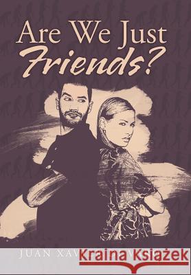 Are We Just Friends? Juan Xavier D 9781503501942 Xlibris Corporation - książka