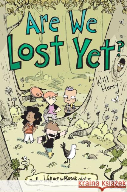 Are We Lost Yet?: Another Wallace the Brave Collection Will Henry 9781524874728 Andrews McMeel Publishing - książka