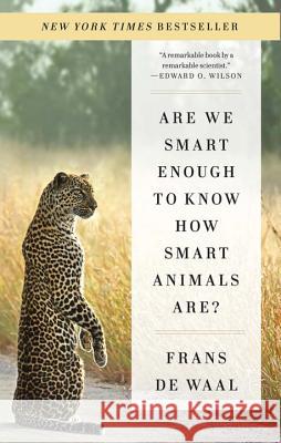 Are We Smart Enough to Know How Smart Animals Are? De Waal, Frans 9780393353662 John Wiley & Sons - książka