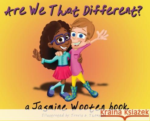 Are We That Different? Jasmine M. Wooten Travis a. Thompson 9780578721385 Jasmine M. Wooten - książka