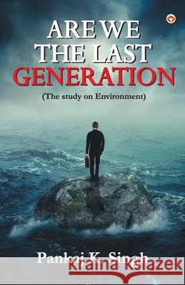 Are we the last Generation Pankaj K Singh 9789352789399 Diamond Books - książka