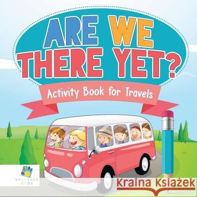 Are We There Yet? - Activity Book for Travels Educando Kids 9781645217206 Educando Kids - książka