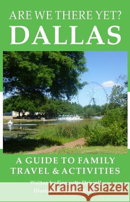 Are We There Yet? Dallas: A guide to family travel and activities in Dallas, Texas Kidby, Doris 9780996973007 Little Green Apples - książka