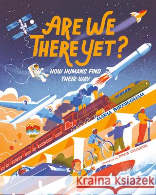 Are We There Yet?: How Humans Find Their Way Maria Birmingham Drew Shannon 9781459835207 Orca Book Publishers - książka