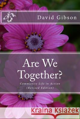 Are We Together?: Community Life in Action Br David Gibson 9781497500655 Createspace - książka
