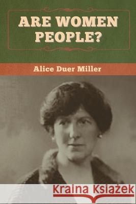 Are Women People? Alice Duer Miller 9781647998080 Bibliotech Press - książka