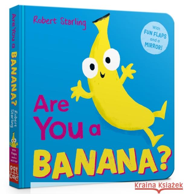 Are You a Banana?: With Lift-the-Flaps and a Mirror! Pat-a-Cake 9781526384157 Hachette Children's Group - książka