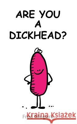 Are You A Dickhead? Mogura, Fred 9780987267764 Simple Logic Publications - książka