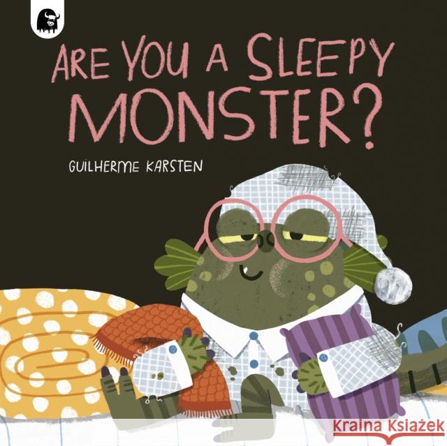 Are You a Sleepy Monster? Guilherme Karsten 9780711283367 Happy Yak - książka