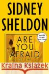 Are You Afraid of the Dark? Sheldon, Sidney 9780060742416 HarperLargePrint