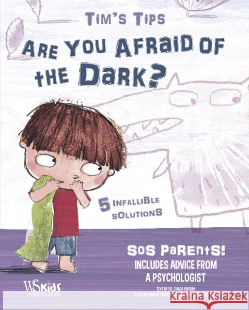 Are You Afraid of the Dark?: Tim's Tips. SOS Parents Chiara Piroddi 9788854417267 White Star - książka