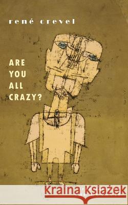 Are You All Crazy? Ren? Crevel Sue Boswell 9781645251217 Snuggly Books - książka