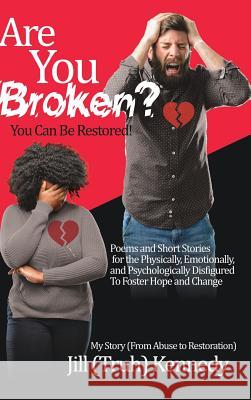 Are You Broken? You Can Be Restored! Jill (Truh) Kennedy 9781545650691 Xulon Press - książka