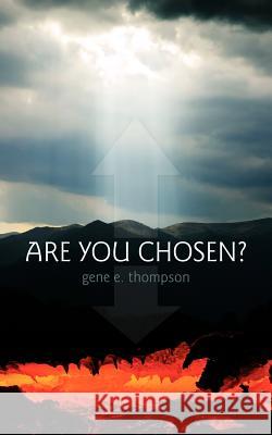 Are You Chosen? Gene Thompson 9781434311962 Authorhouse - książka
