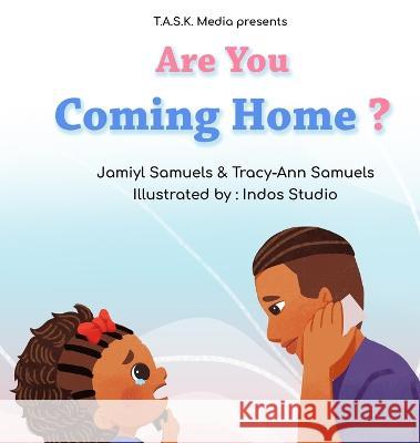 Are You Coming Home?: Book 2 of Where's My Daddy? Jamiyl Samuels Tracy-Ann Samuels 9780578376639 T.A.S.K. Media - książka