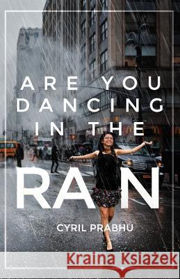 Are You Dancing in the Rain? Cyril Prabhu 9780692189672 R. R. Bowker - książka