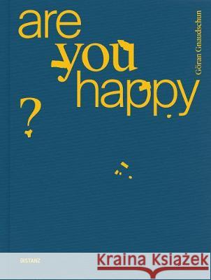 Are You Happy?: 2019 Göran Gnaudschun 9783954763054 Distanz Publishing - książka