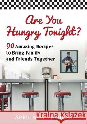 Are You Hungry Tonight? April May Thomas 9781612062204 Aloha Publishing LLC - książka