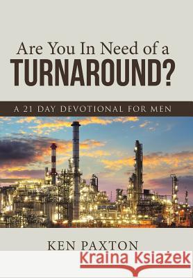 Are You In Need of a Turnaround?: A 21 Day Devotional for Men Paxton, Ken 9781512706093 WestBow Press - książka