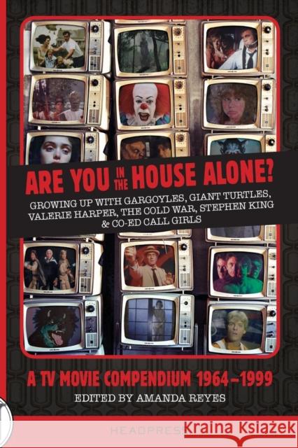 Are You in the House Alone?: A TV Movie Compendium 1964-1999 Amanda Reyes 9781909394445 Headpress - książka