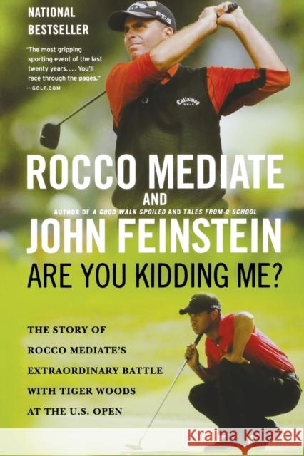 Are You Kidding Me?: The Story of Rocco Mediate's Extraordinary Battle with Tiger Woods at the US Open Mediate, Rocco 9780316049115 Back Bay Books - książka