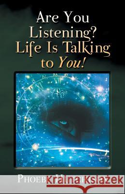 Are You Listening? Life Is Talking to You! Phoebe Hutchison 9781452513119 Balboa Press International - książka