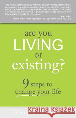 Are You Living or Existing?: 9 Steps to Change Your Life Kimanzi Constable 9781937879242 Destiny Image - książka