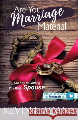 Are You Marriage Material: The Key To Finding The Right Spouse Kevin Adams 9780997431889 Heritage - książka