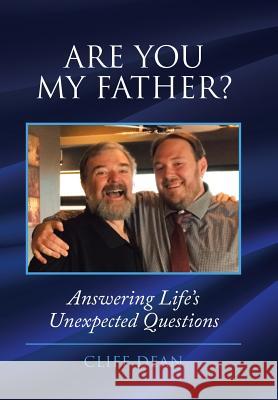 Are You My Father?: Answering Life's Unexpected Questions Cliff Dean 9781982225926 Balboa Press - książka