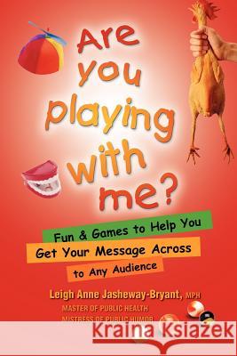 Are You Playing with Me? Leighe-Anne Jasheway-Bryant 9781570252174 Whole Person Associates - książka