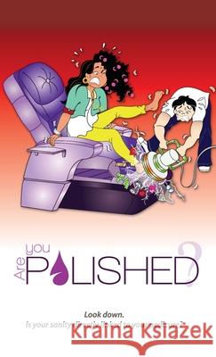 Are You Polished?: Look down. Is your sanity directly linked to your pedicure? Patrice L. Harris Michael D. Harris 9781647461195 Author Academy Elite - książka