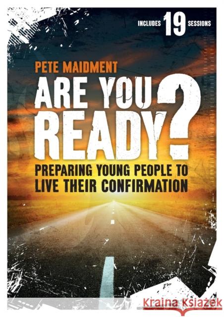 Are You Ready?: Preparing Young People to Live Their Confirmation Maidment, Pete 9780281071494 SPCK - książka