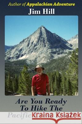 Are You Ready to Hike the Pacific Crest Trail? Jim Hill 9781495423239 Createspace - książka