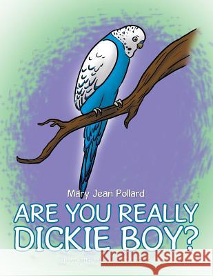 Are You Really Dickie Boy? Mary Jean Pollard 9781524525705 Xlibris - książka