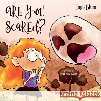 Are You Scared?: Help Your Children Overcome Fears and Anxieties Ingo Blum, Mark Nino Balita 9781983273483 Independently Published - książka