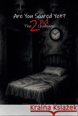 Are You Scared Yet? The 2nd Challenge: Twisted Tales Fincham, Angela, Thomas, Gregory Paul 9798349494116 Angela Fincham - książka