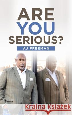 Are You Serious? Aj Freeman 9781665550482 Authorhouse - książka