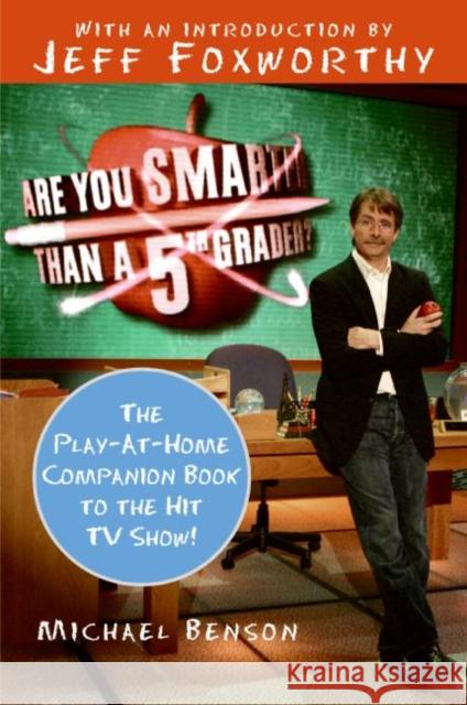 Are You Smarter Than a Fifth Grader?: The Play-At-Home Companion Book to the Hit TV Show! Michael Benson Jeff Foxworthy 9780061473067 Harper Paperbacks - książka