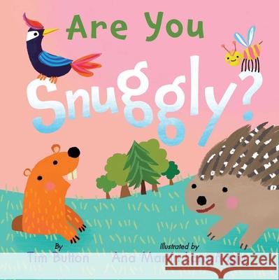 Are You Snuggly?: (INTERACTIVE READ-ALOUD WITH NOVELTY MIRROR) Button, Tim 9781685550561 Collective Book Studio - książka