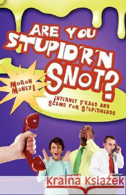 Are You Stupid'r 'n Snot? Warren B. Dahk Knox Rhonda Brown 9781582752013 Black Forest Press - książka
