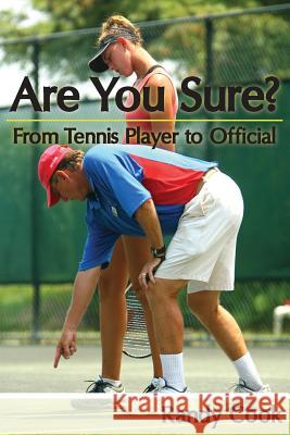 Are You Sure?: From Tennis Player to Official Randy Cook 9781507719565 Createspace - książka