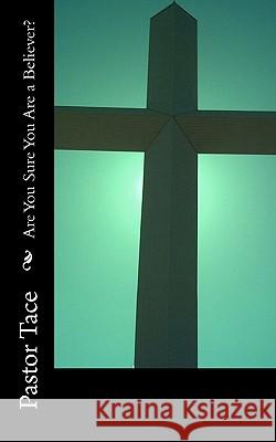 Are You Sure You Are a Believer? Pastor Tace Gary Kenyon 9781456589868 Createspace - książka