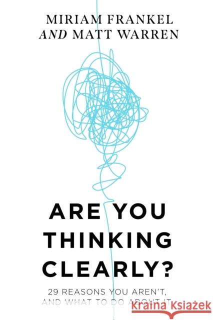 Are You Thinking Clearly?: 29 reasons you aren't, and what to do about it Miriam Frankel 9781529388671 Hodder & Stoughton - książka