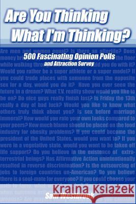 Are You Thinking What I'm Thinking?: 500 Fascinating Opinion Polls and Attraction Survey Westbrook, Sam 9780595327973 iUniverse - książka