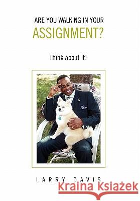 Are You Walking in Your Assignment? Larry Davis 9781453589540 Xlibris Corporation - książka